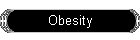 Obesity
